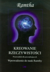 Kreowanie rzeczywistości - Ramtha