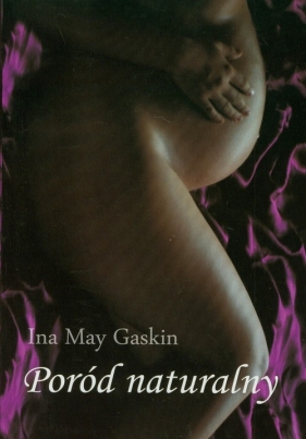 Poród naturalny - Gaskin Ina May