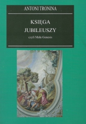 Księga Jubileuszy czyli Mała Genesis - Tronina Antoni