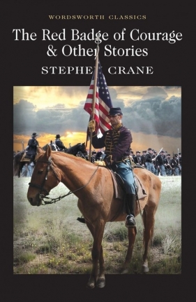 The Red Badge of Courage & Other Stories - Crane Stephen