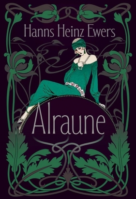 Alraune. Historia pewnej żyjącej istoty - Hanns Heinz-Ewers