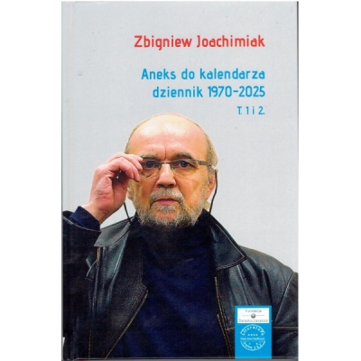 Aneks do kalendarza, dziennik 1970-2025, t. 1 i 2
