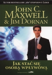 Jak stać się osobą wpływową - Maxwell John C., Dornan Jim