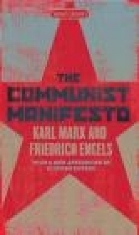 The Communist Manifesto Friedrich Engels, Karl Marx