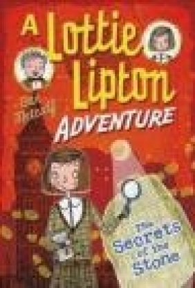 The Secrets of the Stone a Lottie Lipton Adventure Dan Metcalf