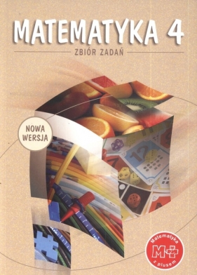 Matematyka z plusem 4 Zbiór zadań - Braun Marcin, Zarzycka Krystyna, Zarzycki Piotr