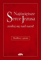 Najświętsze Serce Jezusa, zmiłuj się nad nami! - <br />