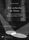 la recherche de lAutre. Loeuvre dramatique de... Grażyna Starak