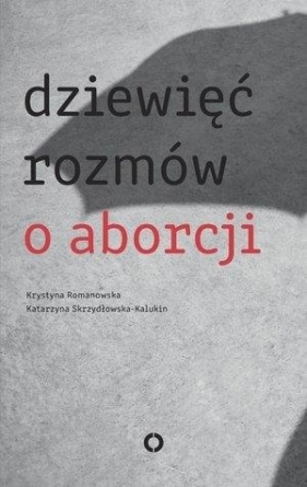 Dziewięć rozmów o aborcji - Krystyna Romanowska