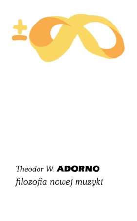 Filozofia nowej muzyki - Theodor W. Adorno