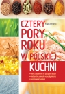 Cztery pory roku w polskiej kuchni Kinga Czechowska
