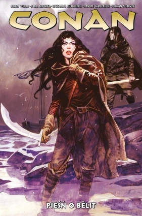 Conan. Tom 6. Pieśń o Belit - Becky Cloonan, Leonardo Fernández, Paul Azaceta, Mirko Colak, Vasilis Lolos, Riccardo Burchielli, Davide Gianfelice, Andrea Mutti, Declan Shalvey, Brian Wood