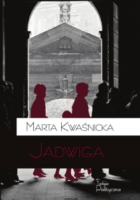 Jadwiga - Marta Kwaśnicka