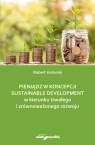  Pieniądz w koncepcji sustainable development w kierunku trwałego i