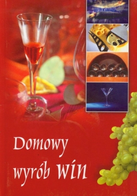 Domowy wyrób win - Spurka Ilona
