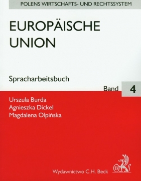 Europaische Union Spracharbeitsbuch band 4 - Burda Urszula, Dickel Agnieszka, Olpińska Magdalena