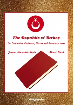 The Republic of Turkey. - Joanna Marszałek-Kawa, Ahmet Burak
