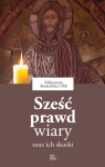 Sześć prawd wiary oraz ich skutki