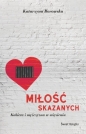 Miłość skazanych - kobieta i mężczyzna w więzieniu (książka z autografem) - Katarzyna Borowska