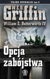 Tajne operacje Tom 2 Opcja zabójstwa - W.E.B. Griffin