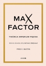 Max Factor Twórca imperium piękna Basten Fred E.