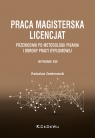Praca magisterska. Licencjat Przewodnik po metodologii pisania i obrony