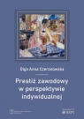 Prestiż zawodowy w perspektywie indywidualnej Olga Anna Czeranowska