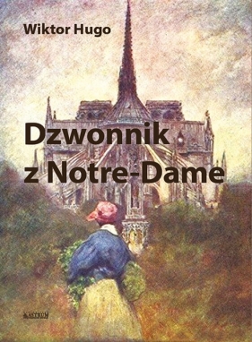 Dzwonnik z Notre-Dame - Victor Hugo