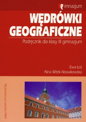 Wędrówki geograficzne 3 Podręcznik - Łoś Ewa, Witek-Nowakowska Alina