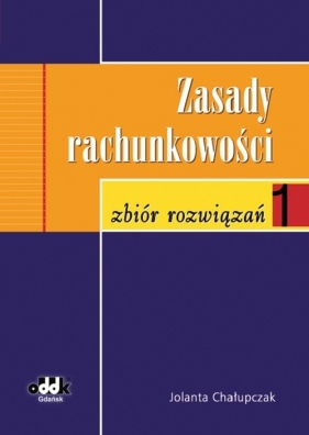 Zasady rachunkowości Zbiór rozwiązań - Chałupczak Jolanta