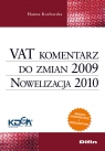 VAT komentarz do zmian 2009. Nowelizacja 2010 Zawiera interpretacje i Kozłowska Hanna