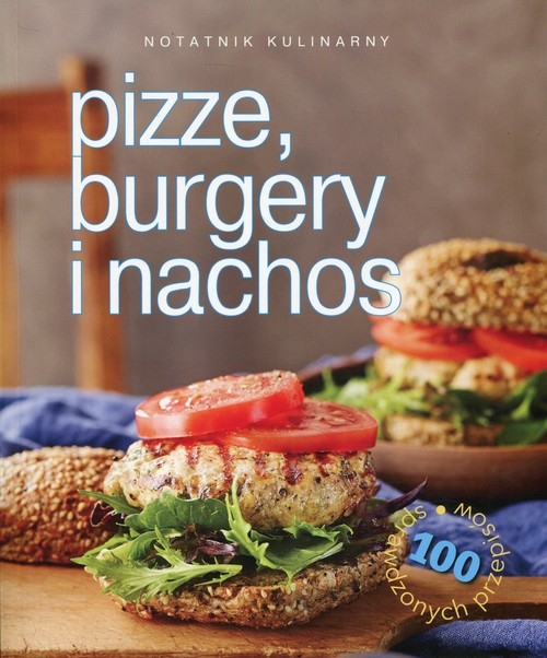 Notatnik kulinarny Pizze, burgery i nachos