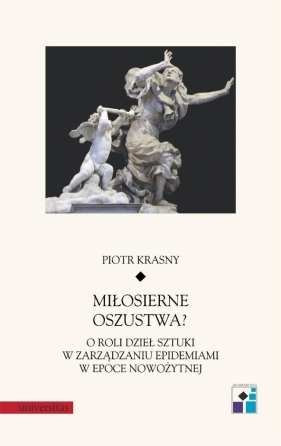 Miłosierne oszustwa? O roli dzieł sztuki... - Piotr Krasny