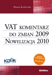 VAT komentarz do zmian 2009. Nowelizacja 2010 - Kozłowska Hanna