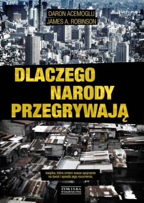 Dlaczego narody przegrywają - Daron Acemoglu, James A. Robinson