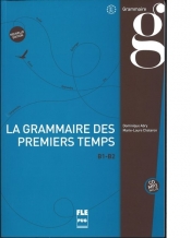 Grammaire des premiers temps B1-B2 + CD MP3 - Marie-Laure Chalaron, Dominique Abry