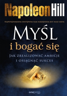 Myśl i bogać się. - Napoleon Hill