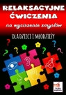 Relaksacyjne ćwiczenia na wyciszenie zmysłów dla dzieci i młodzieży Agnieszka Wileńska