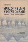 Starożytny Egipt w poezji polskiej Od Biernata z Lublina do Macieja Leszek Zinkow