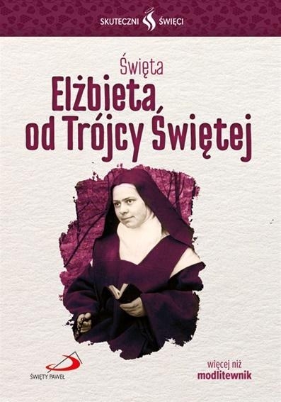 Skuteczni Święci - Elżbieta od Trójcy Świętej