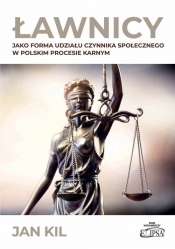 Ławnicy jako forma udziału czynnika społecznego w polskim procesie karnym - Kil Jan 