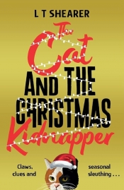 The Cat and the Christmas Kidnapper - Shearer L T