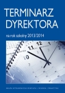 Terminarz dyrektora na rok szkolny 2013/2014  Celuch Małgorzata