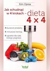 Jak schudnąć w 4 krokach - dieta 4x4 - Erin Opera