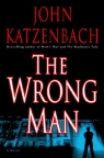 The Wrong Man John Katzenbach