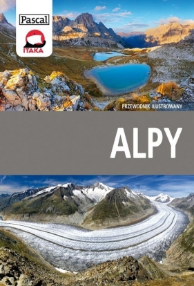 Alpy przewodnik ilustrowany - Opracowanie zbiorowe