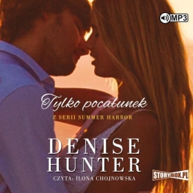 Summer Harbor. Tom 3. Tylko pocałunek (Audiobook) - Hunter Denise