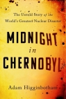 Midnight in Chernobyl Adam Higginbotham
