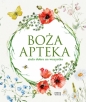 Boża apteka. Zioła dobre na wszystko - Opracowanie zbiorowe