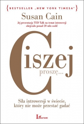 Ciszej proszę. Siła introwersji w świecie, który nie może przestać gadać - Susan Cain